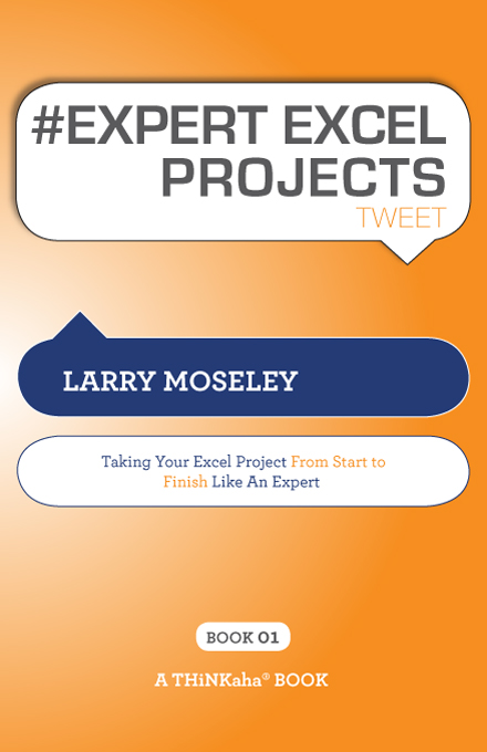 Title details for #EXPERT EXCEL PROJECTS tweet Book01 by Larry Moseley - Available